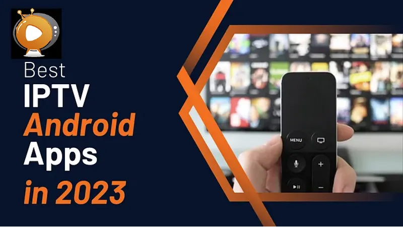 Best Free IPTV Apps for Android – IPTV Programs for Android